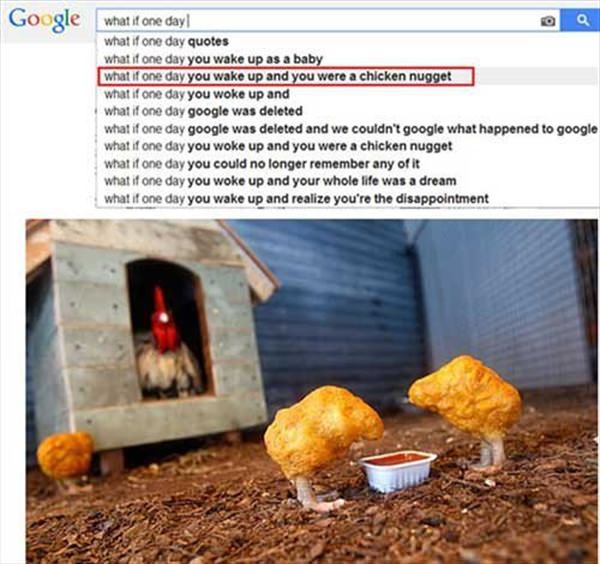 What if one day you are a chicken nugget