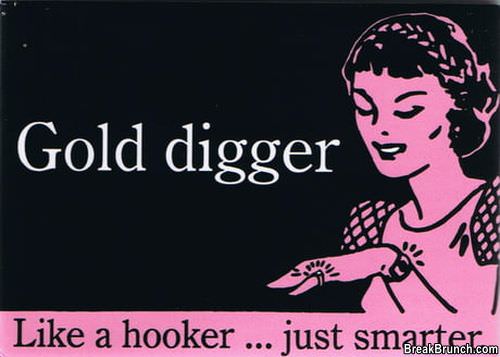 gold-digger-like-hooker-0902180547