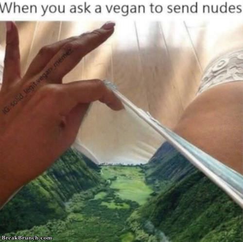 When you ask vegan to send nudes