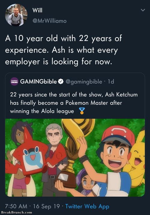 Ash is the perfect job candidate