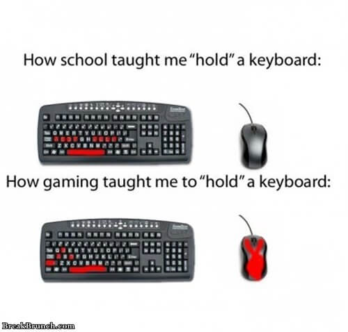 how-school-and-gaming-tought-me-to-hold-a-keyboard-funny-gaming-picture