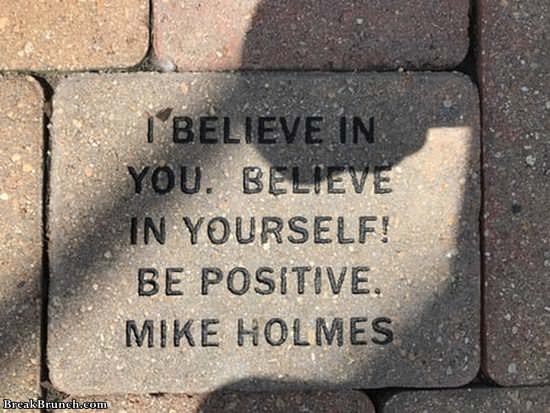 Believe in yourself, be positive