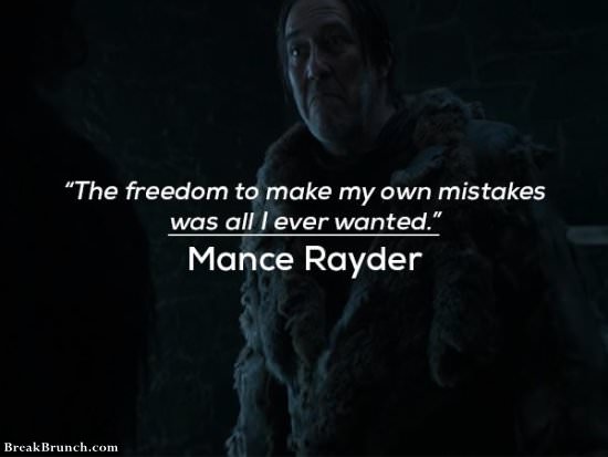 The freedom to make my own mistakes was all I ever wanted – Mance Rayder