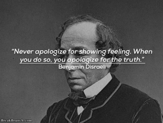 Never apologize for showing feeling