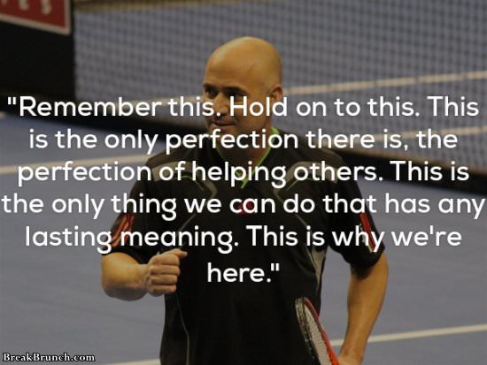 The only perfection is the perfection of helping others