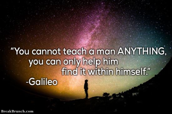 You cannot teach a man anything