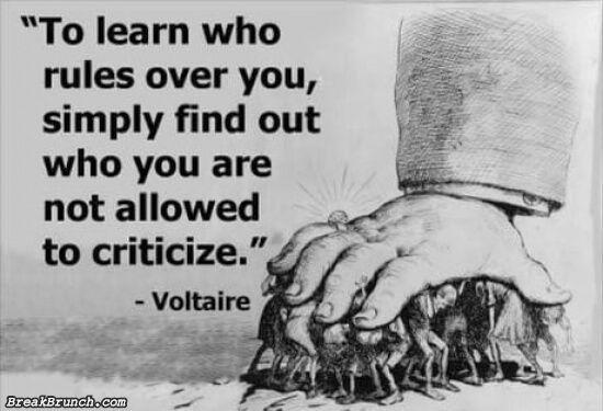 To learn how rules over you – Voltaire