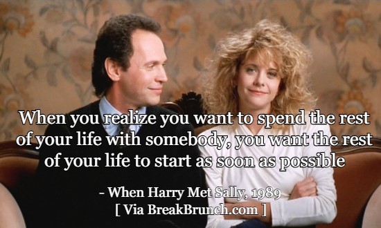 When you realize you want to spend the rest of your life with somebody – When Harry Met Sally