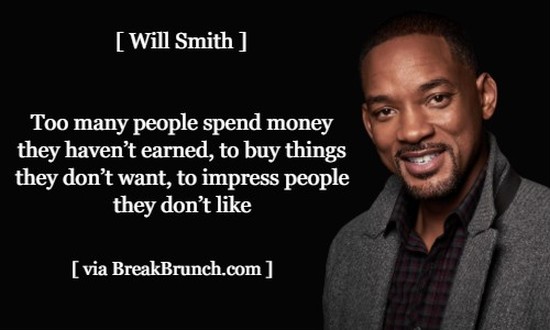 Too many people try to impress people they don’t like – Will Smith