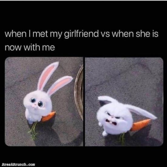 When I met my girlfriend vs she is now