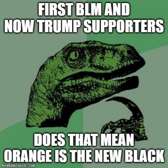 Maybe orange is the new black