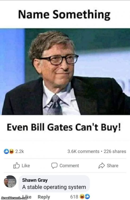 name something Bill Gates can’t buy