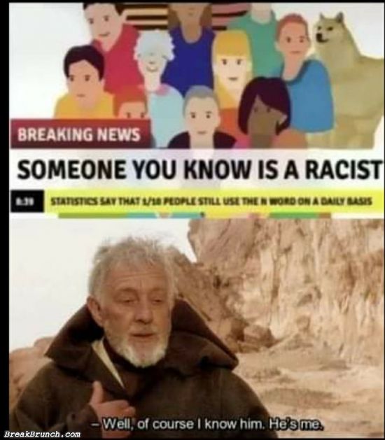Someone you know is racist