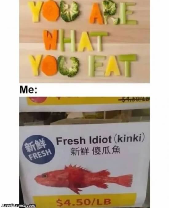 I guess I will be fresh idiot