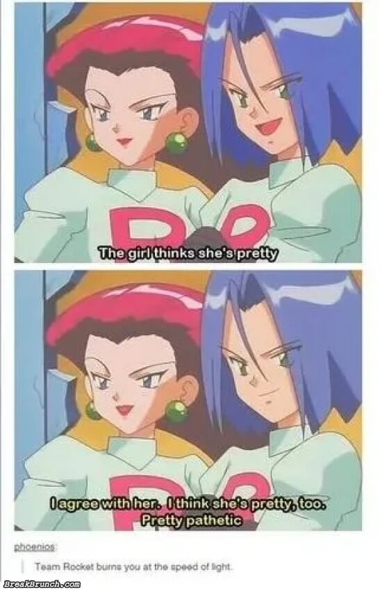 Team Rocket burns  you at the speed of light