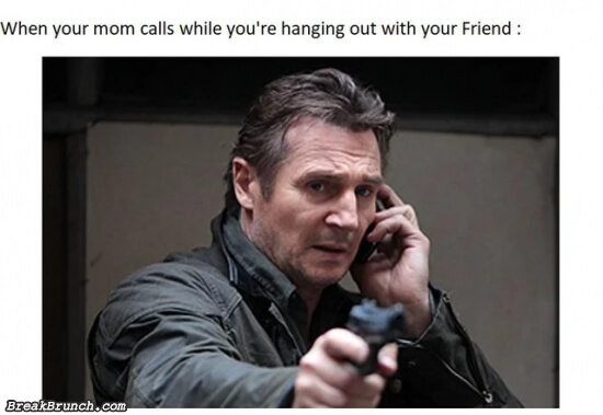 When your mom calls