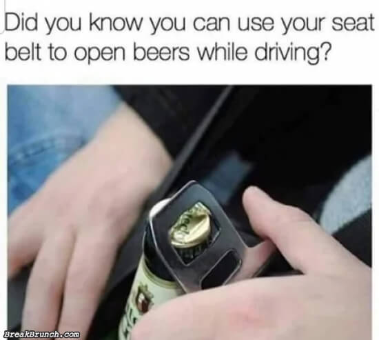 Did you know you can open beer with seatbelt