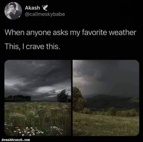 This is my favorite weather