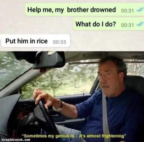 Put him in rice