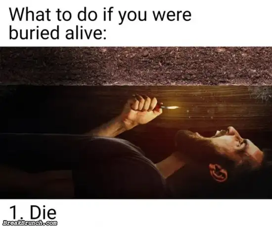 What to do if you were buried alive