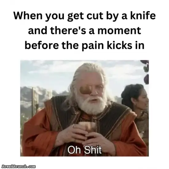 When you get cut by a knife