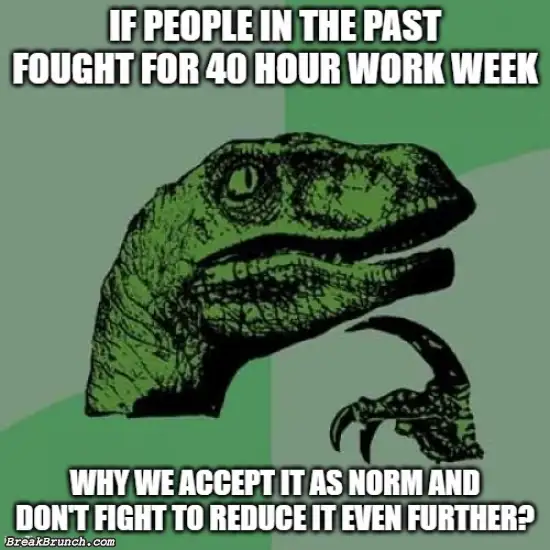 We should fight for less than 40 hours a week