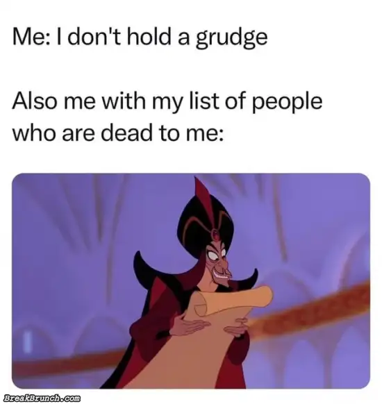 I don’t hold a grudge