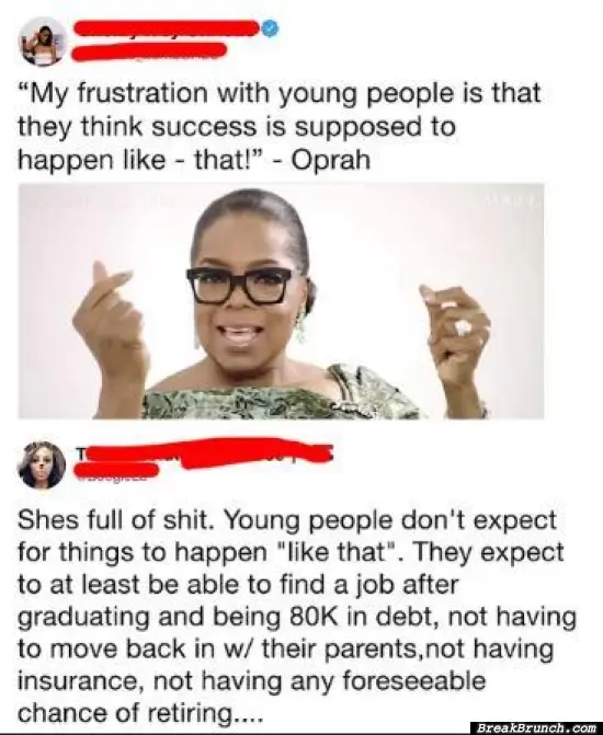 Oprah thinks young people expect things to happen