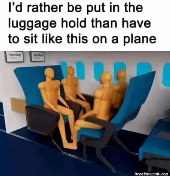 I will not sit like this on a plane
