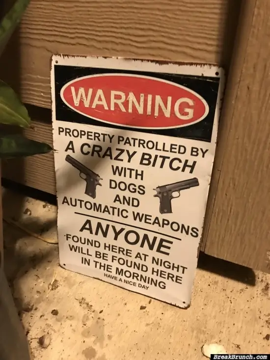 Property patrolled by crazy b*tch