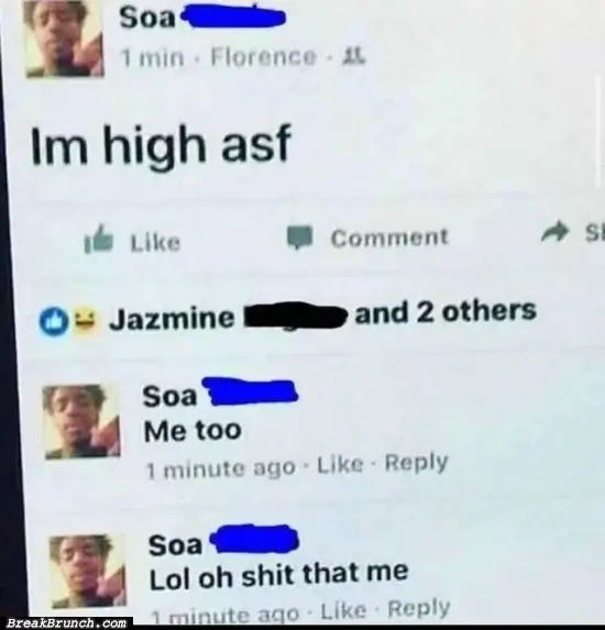 He is high af