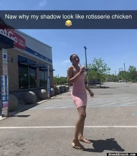 Why is her shadow looks like rotisserie chicken