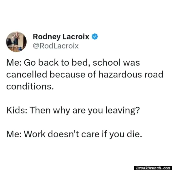Work doesn’t care if you die