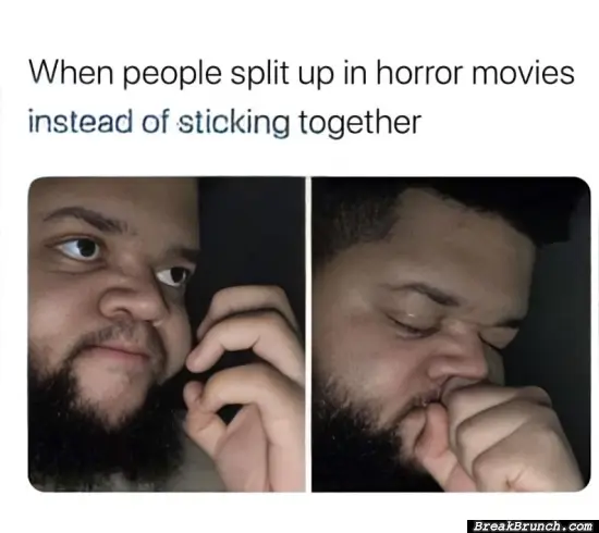 Don’t split up in horror movies