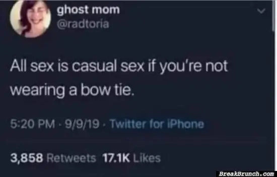 All sex is casual sex without bow tie