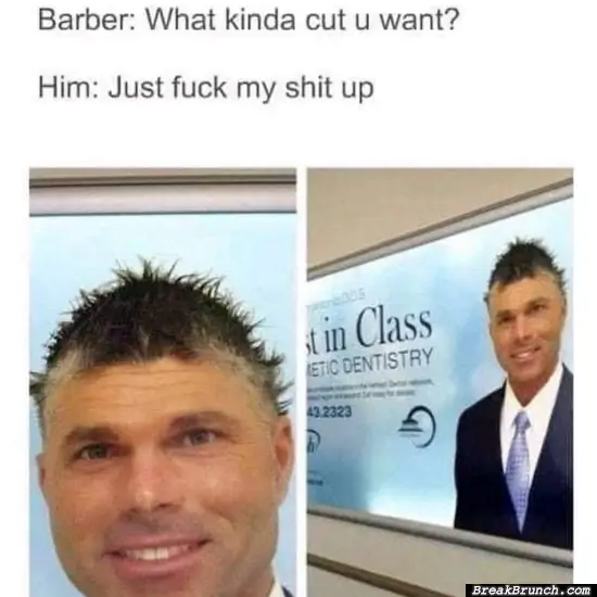 Just f*ck my sh*t up type of haircut