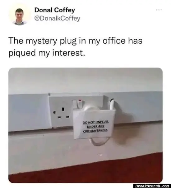I want to unplug it