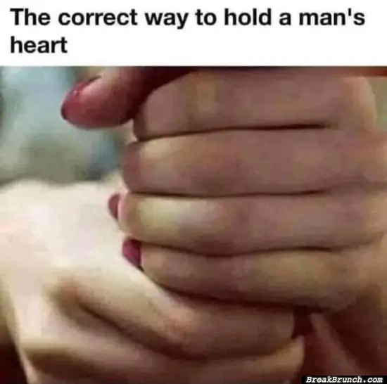 The only way to hold a man’s heart