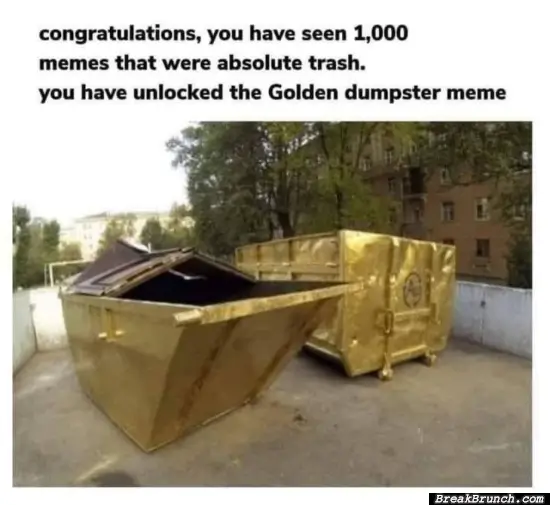 Golden dumpster