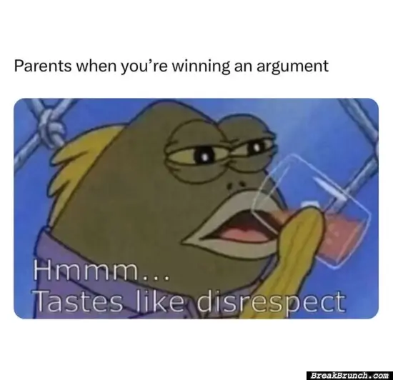 Parent when you are winning