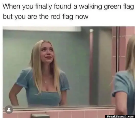 When you are a walking red flag