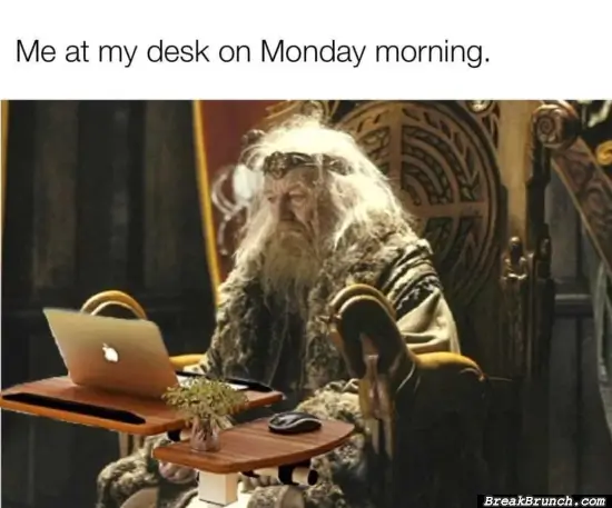 Me at my office on Monday morning