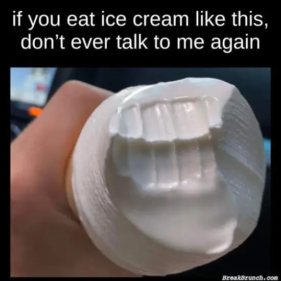 Do you eat ice cream like this