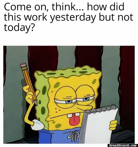 It was working yesterday