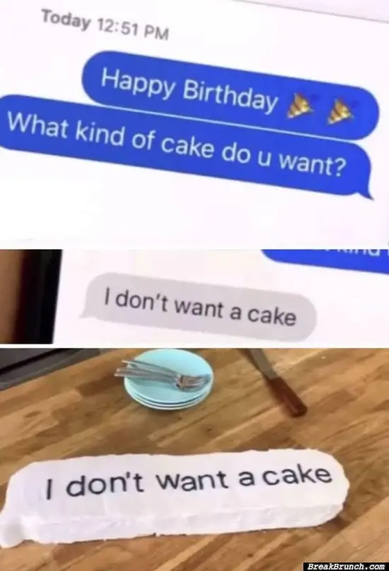 I don’t want a cake