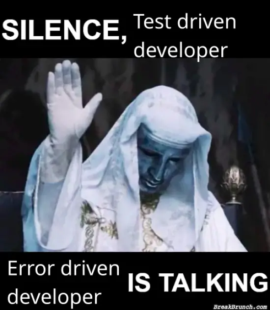 I am error driven developer