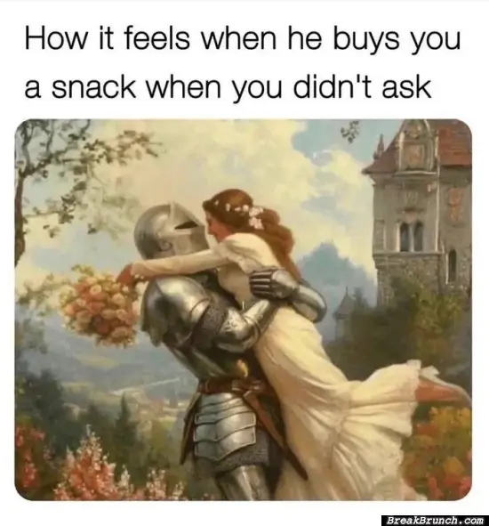 When he got snacks you didn’t asked for