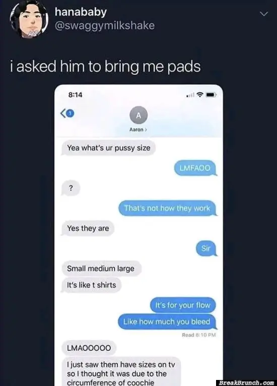 When you ask him to bring the pads