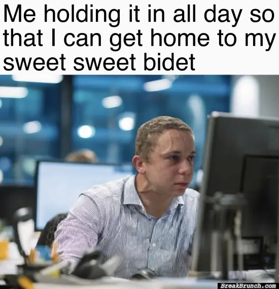 I always hold it until I get home