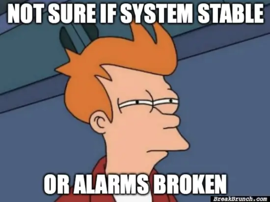 I think the alarm is broken